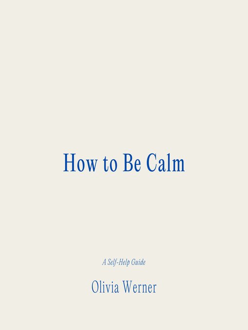 Title details for How to Be Calm by Olivia Werner - Available